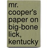 Mr. Cooper's Paper on Big-Bone Lick, Kentucky by William Cooper