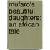 Mufaro's Beautiful Daughters: An African Tale