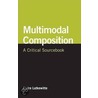 Multimodal Composition: A Critical Sourc door Claire Lutkewitte