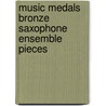 Music Medals Bronze Saxophone Ensemble Pieces door Abrsm
