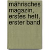 Mährisches Magazin, erstes Heft, erster Band by Unknown