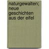 Naturgewalten; Neue Geschichten Aus Der Eifel door Clara Viebig