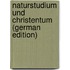 Naturstudium Und Christentum (German Edition)