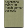 Negotiation Theory for French-German Business door Sebastian Baumhackl