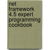 Net Framework 4.5 Expert Programming Cookbook door A. Rajshekhar