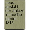 Neue Ansicht der Aufaze im Buche Daniel, 1815 by D. George Friedrich Griesinger