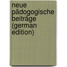 Neue Pädogogische Beiträge (German Edition) door Wilhelm Munch