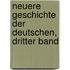 Neuere Geschichte der Deutschen, Dritter Band