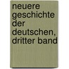 Neuere Geschichte der Deutschen, Dritter Band by Michael Ignaz Schmidt