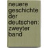 Neuere Geschichte der Deutschen: zweyter Band