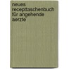 Neues Recepttaschenbuch für Angehende Aerzte by Karl-Friedrich Burdach