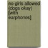 No Girls Allowed (Dogs Okay) [With Earphones]