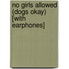 No Girls Allowed (Dogs Okay) [With Earphones] by Trudi Strain Trueit