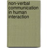 Non-verbal Communication in Human Interaction by Mark L. Knapp