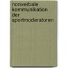 Nonverbale Kommunikation der Sportmoderatoren by Alexander-Daniel Brink