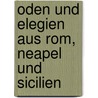 Oden und Elegien aus Rom, Neapel und Sicilien door Wilhelm Waiblinger