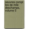 Oeuvres Compl Tes De Mile Deschamps, Volume 5 door Ͽ