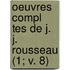 Oeuvres Compl Tes de J. J. Rousseau (1; V. 8)