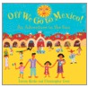 Off We Go To Mexico!: An Adventure In The Sun door Laurie Krebs