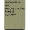 Oncoplastic and Reconstructive Breast Surgery door Cicero Urban