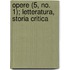 Opere (5, No. 1); Letteratura, Storia Critica