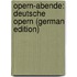 Opern-Abende: Deutsche Opern (German Edition)