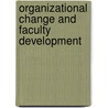 Organizational Change and Faculty Development door Dan-Maniu Duse