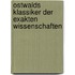 Ostwalds Klassiker der exakten Wissenschaften