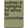 Outlines & Highlights For Ethics By Committee door Cram101 Textbook Reviews