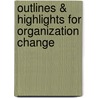 Outlines & Highlights For Organization Change door Cram101 Textbook Reviews