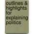 Outlines & Highlights for Explaining Politics