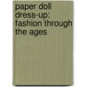 Paper Doll Dress-Up: Fashion Through the Ages by Georgie Fearns