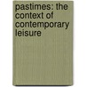 Pastimes: The Context of Contemporary Leisure by Ruth V. Russell