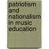 Patriotism and Nationalism in Music Education
