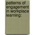 Patterns of Engagement in Workplace Learning: