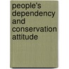 People's Dependency and Conservation Attitude door Samir Kumar Sinha