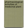 Pharmacological Activities Of Medicinal Plant door Mohammad Zafar Imam
