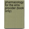 Pharmacology For The Ems Provider (book Only) door Richard K. Beck
