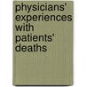 Physicians' Experiences with Patients' Deaths door Robin K. Matsuyama