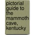 Pictorial Guide to the Mammoth Cave, Kentucky