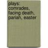 Plays: Comrades, Facing Death, Pariah, Easter door Johan August Strindberg