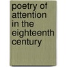 Poetry of Attention in the Eighteenth Century door Margaret Koehler