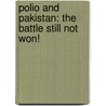 Polio and Pakistan: The Battle still not won! by Mohammad Usman Ali