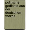 Politische Gedichte aus der deutschen Vorzeit by David Hoffmann
