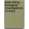 Post-Viking Biological Investigations of Mars by National Research Council Evolution