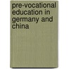 Pre-vocational Education in Germany and China door Jun Li