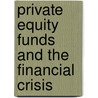 Private Equity Funds And The Financial Crisis door Mikko Laiterä
