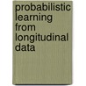 Probabilistic Learning From Longitudinal Data door Faicel Chamroukhi