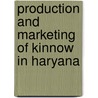 Production and Marketing of Kinnow in Haryana by Abimanyu Jhajhria