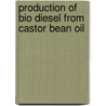 Production of Bio Diesel from Castor Bean Oil door Muhammad Imran